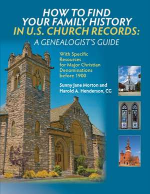 How to Find Your Family History in U.S. Church Records de Harold A. Henderson