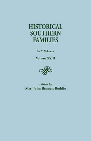 Historical Southern Families. in 23 Volumes. Volume XXIII de Mrs John Bennett Boddie