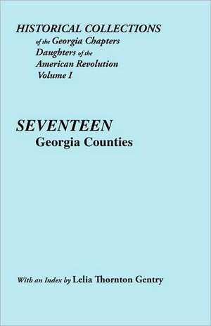 Historical Collections of the Georgia Chapters Daughters of the American Revolution. Vol. 1 de Lelia T. Gentry