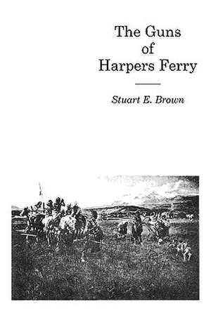 The Guns of Harpers Ferry de Jr Fredd Brown