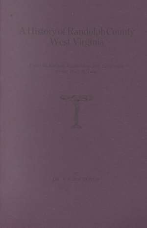 A History of Randolph County, West Virginia de Bosworth