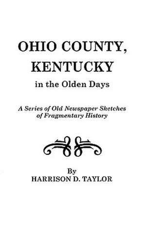 Ohio County, Kentucky, in the Olden Days de Harrison D. Taylor