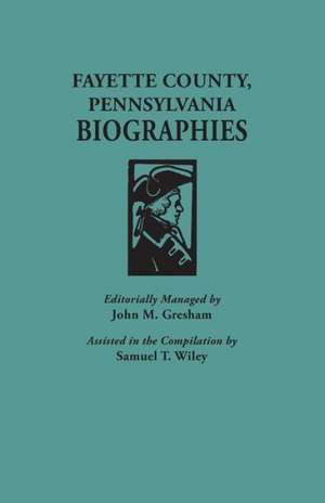 Fayette County, Pennsylvania, Biographies de John M. Gresham