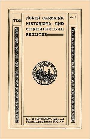 The North Carolina Historical and Genealogical. Register. Eleven Numbers Bound in Three Volumes. Volume I de James Robert Bent Hathaway