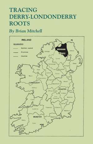 Tracing Derry-Londonderry Roots de Brian Mitchell