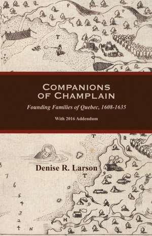 Companions of Champlain de Denise Larson