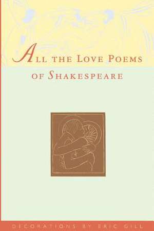 All the Love Poems of Shakespeare de William Shakespeare