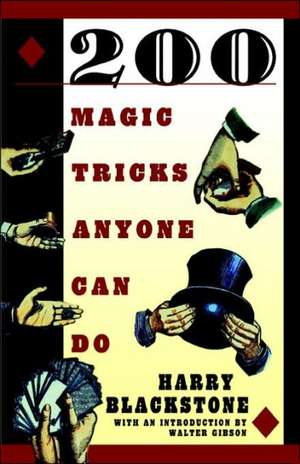 200 Magic Tricks Anyone Can Do de Harry Blackstone