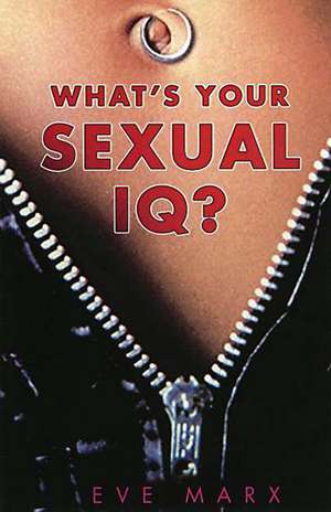 What's Your Sexual IQ? de Eve Marx