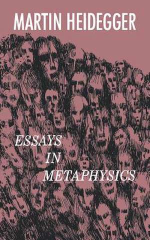 Essays in Metaphysics de Martin Heidegger