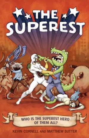 The Superest: Who Is the Superest Hero of the All? de Kevin Cornell