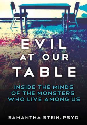 Evil at Our Table de Samantha Stein