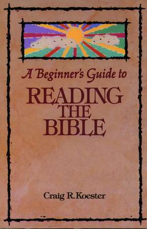 Beginners Guide Reading Bible: Cycle B de Craig R. Koester