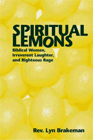 Spiritual Lemons: Tales Spun from the Manger de Reverend Lyn Brakeman