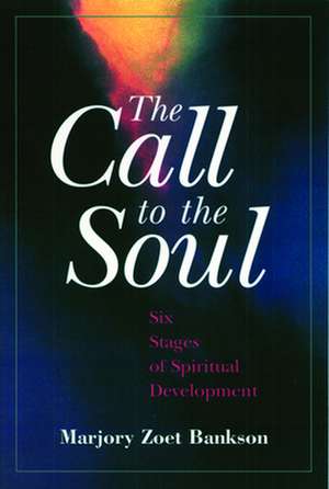 The Call to the Soul: A Book of Retreats for an Intentional Life de Marjory Zoet Bankson