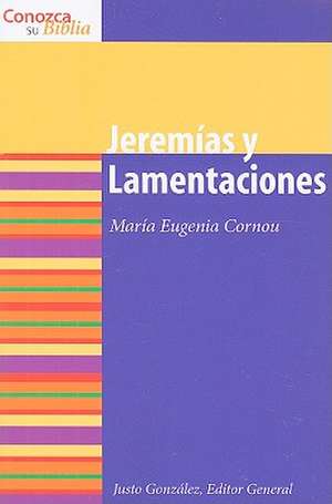 Jeremias y Lamentaciones: Advent Through Holy Week de Maria Eugenia Cornou