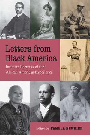 Letters from Black America: Intimate Portraits of the African American Experience de Pamela Newkirk