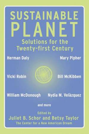 Sustainable Planet: Roadmaps for the Twenty-First Century de Juliet Schor