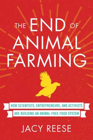 The End of Animal Farming de Reese, Jacy