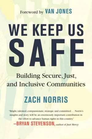 We Keep Us Safe: Building Secure, Just, and Inclusive Communities de Zach Norris