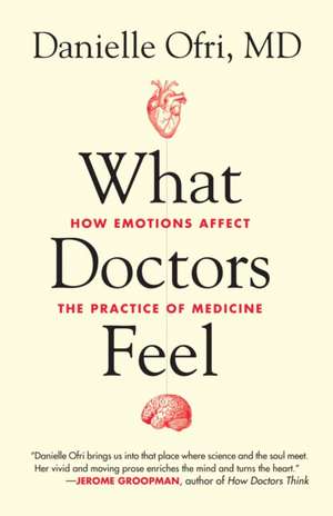 What Doctors Feel de Danielle Ofri