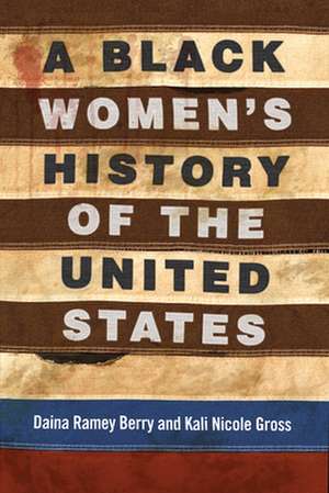 A Black Women's History of the United States de Daina Ramey Berry