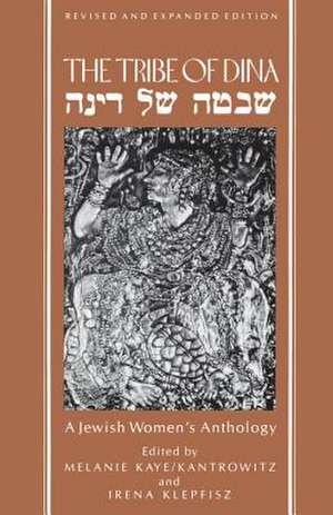 The Tribe of Dina: A Jewish Women's Anthology de Melanie Kaye-Kantrowitz