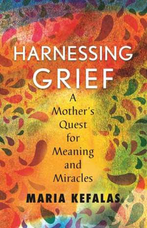 Harnessing Grief de Maria Kefalas