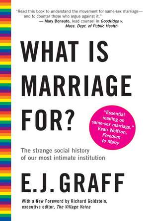 What Is Marriage For?: The Strange Social History of Our Most Intimate Institution de E.J. Graff