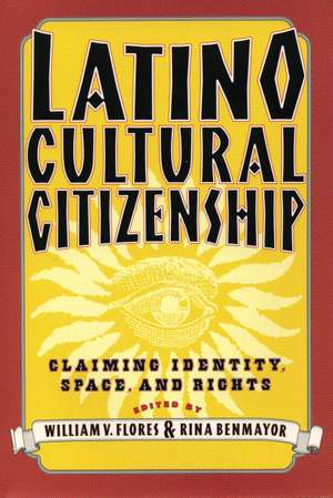 Latino Cultural Citizenship de William Flores