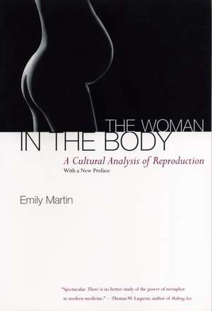 The Woman in the Body: A Cultural Analysis of Reproduction de Emily Martin