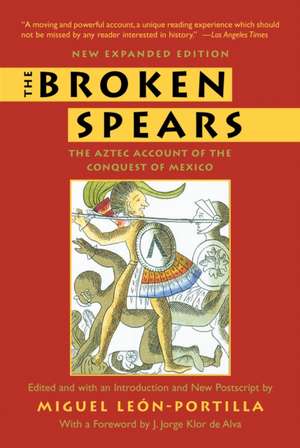 The Broken Spears de Miguel Leon-Portilla