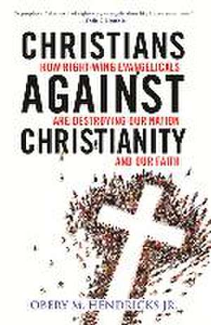 Christians Against Christianity de Obery M Hendricks