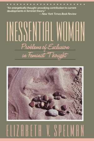 Inessential Woman de Elizabeth V. Spelman