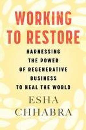 Working to Restore de Esha Chhabra