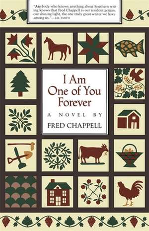 I Am One of You Forever de Fred Chappell