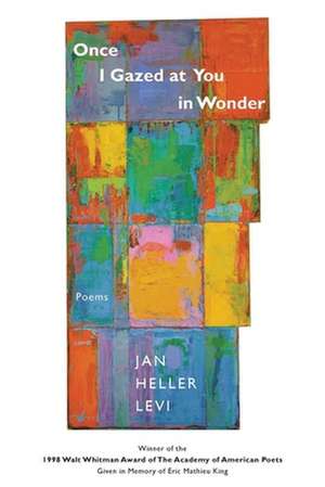 Once I Gazed at You in Wonder de Jan Heller Levi