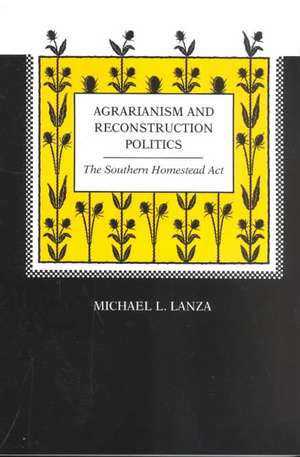 Agrarianism and Reconstruction Politics de Michael L. Lanza