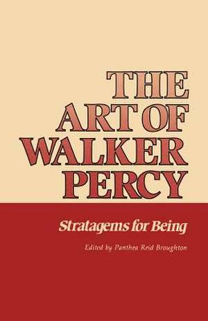 The Art of Walker Percy de Panthea Reid Broughton