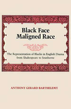 Black Face Maligned Race de Anthony Gerard Barthelemy