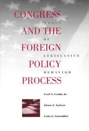 Congress and the Foreign Policy Process: Modes of Legislative Behavior de Jr. Crabb, Cecil V.