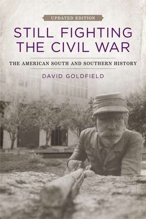 Still Fighting the Civil War de David R. Goldfield