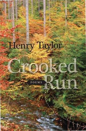 Crooked Run: Poems de Henry Taylor