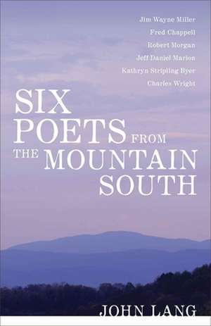 Six Poets from the Mountain South de John Lang