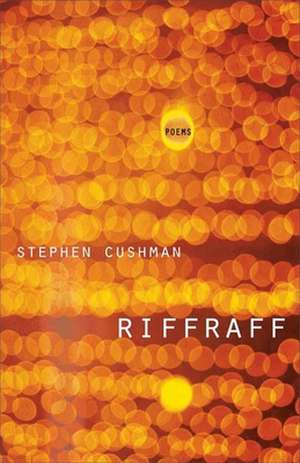 Riffraff de Stephen Cushman