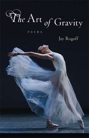 The Art of Gravity de Jay Rogoff