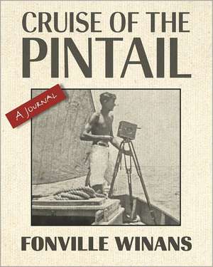 Cruise of the Pintail: A Journal de Fonville Winans