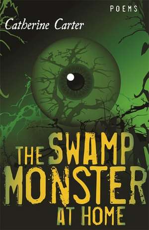 The Swamp Monster at Home de Catherine Carter