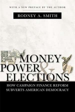 Money, Power, and Elections de Rodney A. Smith