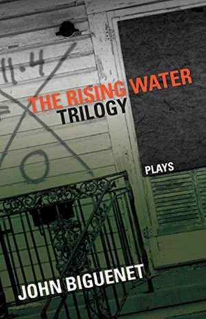 Rising Water Trilogy de John Biguenet